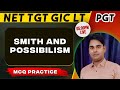 Smith and Possibilism | MCQ Practice | NET TGT PGT GIC LT Exam Preparation | Live Class 5 PM