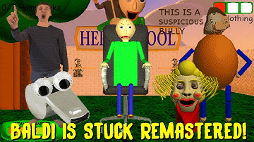 Baldi is Stuck Remastered! - Baldi