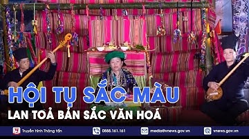 Hội tụ sắc màu – lan tỏa bản sắc văn hóa - VNews
