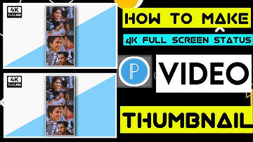 How to make 4k full screen whatsApp status video Thumbnail || Pixellab se thumbnail kaise banaye 4k