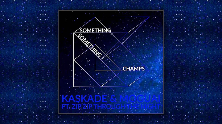 Kaskade & Moguai feat. Zip Zip Through The Night - Something Something Champs [Cover Art] - DayDayNews