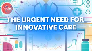 The Urgency of Innovation in Today's Healthcare System