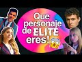 Descubre ¡Que personaje de ELITE eres! | TEST | 🤩