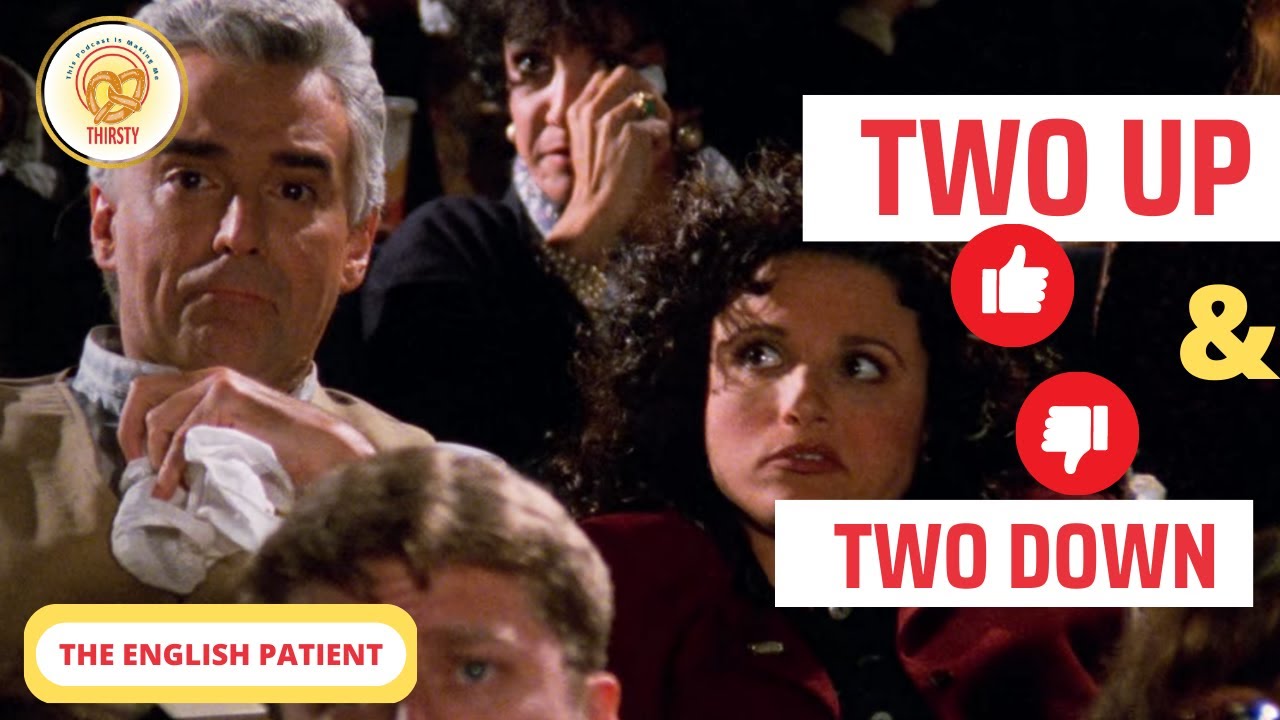 Seinfeld Podcast | Two Up and To Down | The English Patient