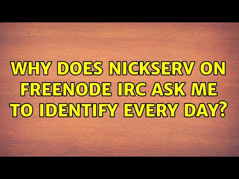Ubuntu: Why does NickServ on FreeNode IRC ask me to identify every day?