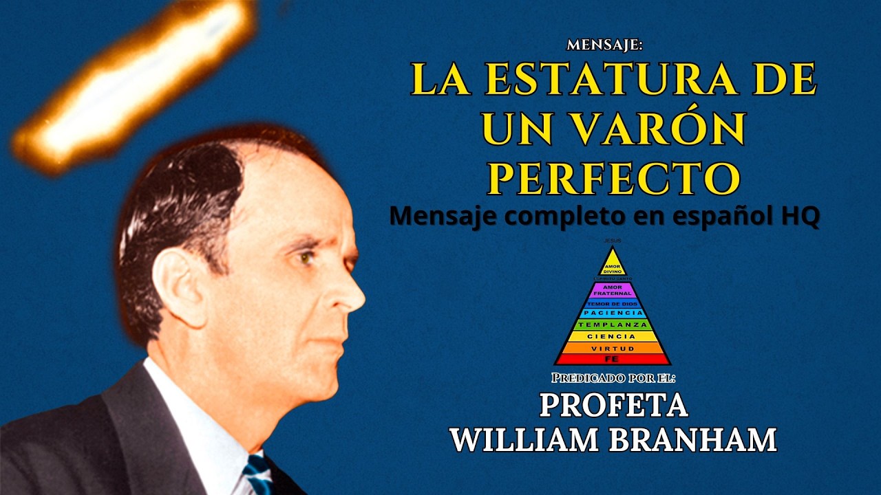 William Branham | La Estatura de un Varón Perfecto [Audio en español]