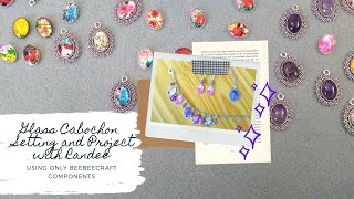 Glass Cabochon Setting and Project with Randee using only Beebeecraft components