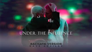 Under The Influence - Chris Brown (Version Bachata)