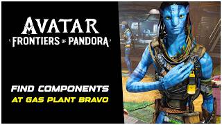 Avatar Frontiers of Pandora Find Electrical Components at Gas Extraction Plant Bravo (A New Plan)
