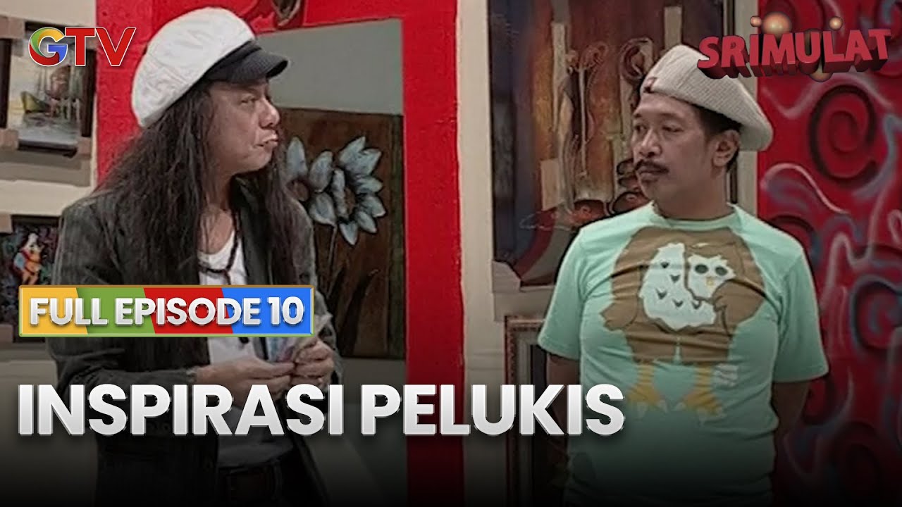 Inspirasi Pelukis | SRIMULAT | FULL EPISODE 10