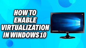 How to Enable Virtualization in Windows 10 (2025) - Easy Fix
