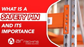 What is the safety pin? | Its importance in industrial racking