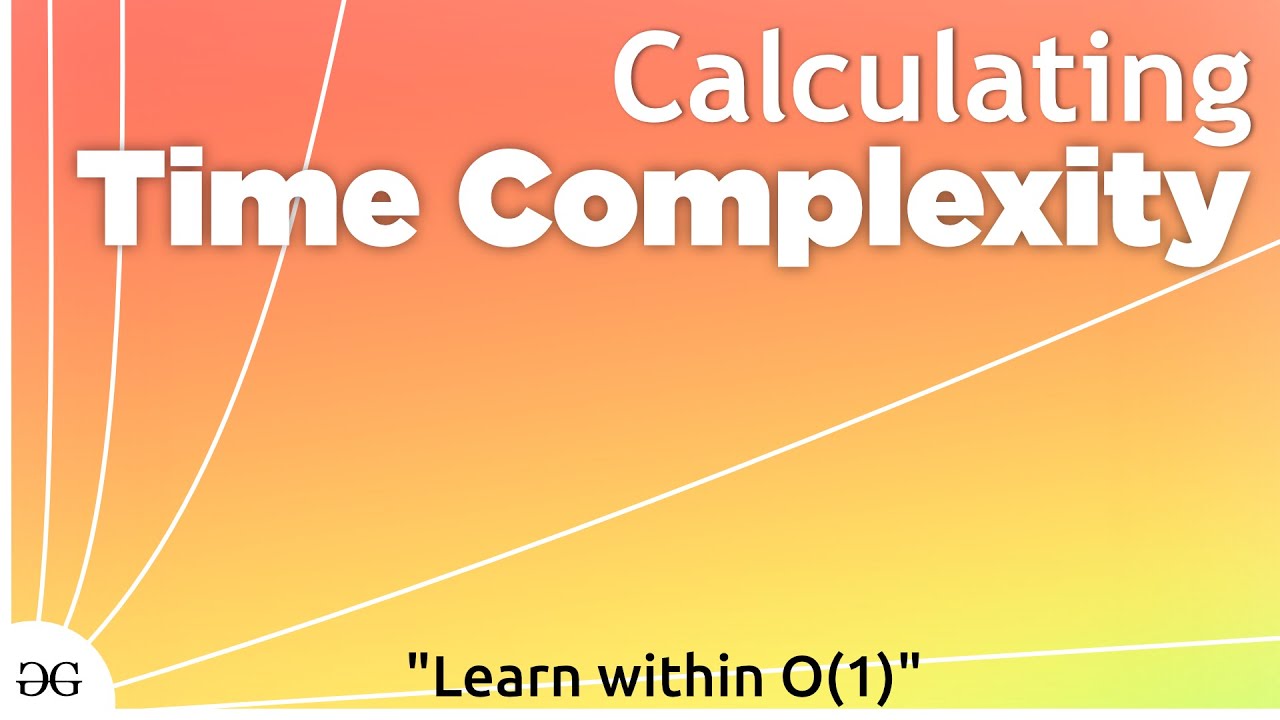 Calculating Time Complexity | New Examples | Geeksforgeeks