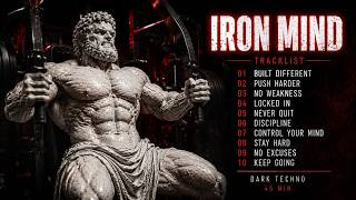 DARK TECHNO WORKOUT 2026 • IRON MIND • BUILT DIFFERENT (45 MIN)