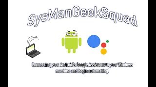 SysManGeekSquad - Google Assistant, your Windows PC, and beginning automation. screenshot 4