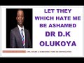 Let they which hate me be ashamed sermon by dr dk olukoya mfm church