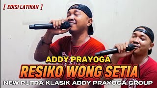 Download Lagu RESIKO WONG SETIA_ADDY PRAYOGA || EDISI LATIHAN NEW PUTRA KLASIK 07 JUNI 2025 MP3