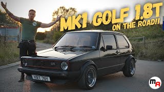 THE 270BHP MK1 VW GOLF GTI 1.8T FINALLY ON THE ROAD!!