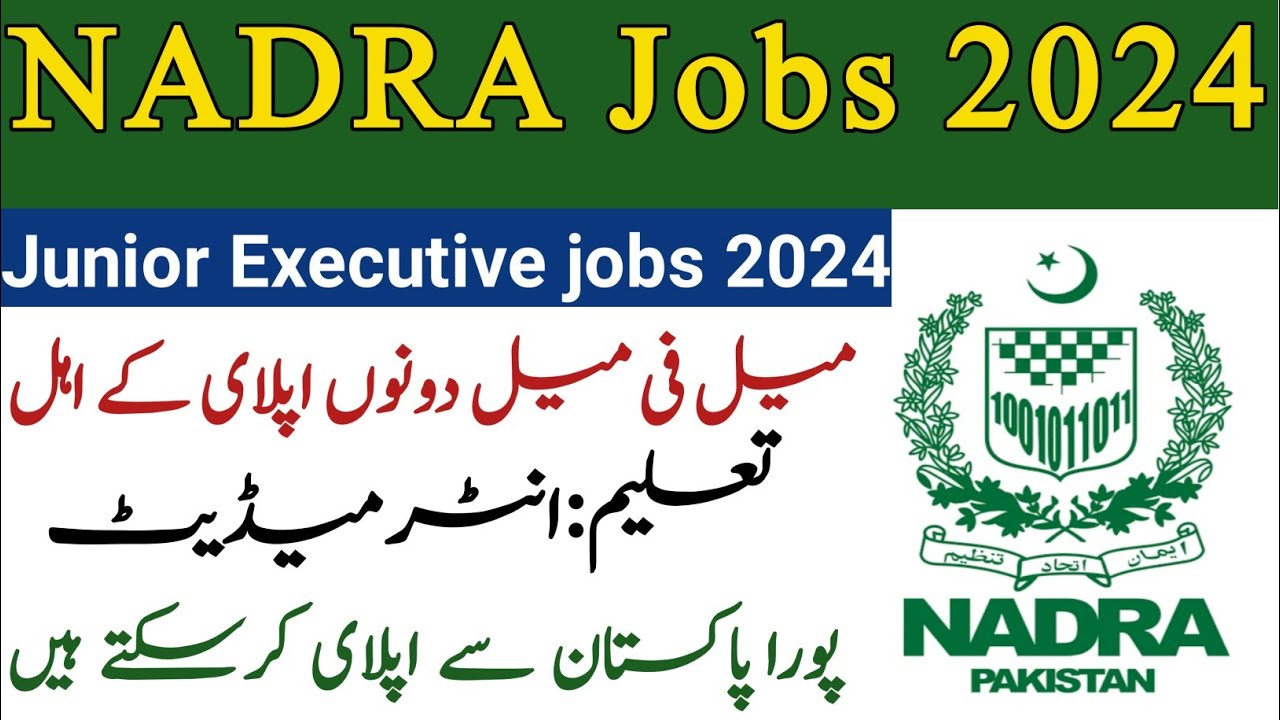 Latest NADRA jobs 2024 - Nadra Junior Executive Jobs 2024 - Nadra Jobs 2024 Online apply