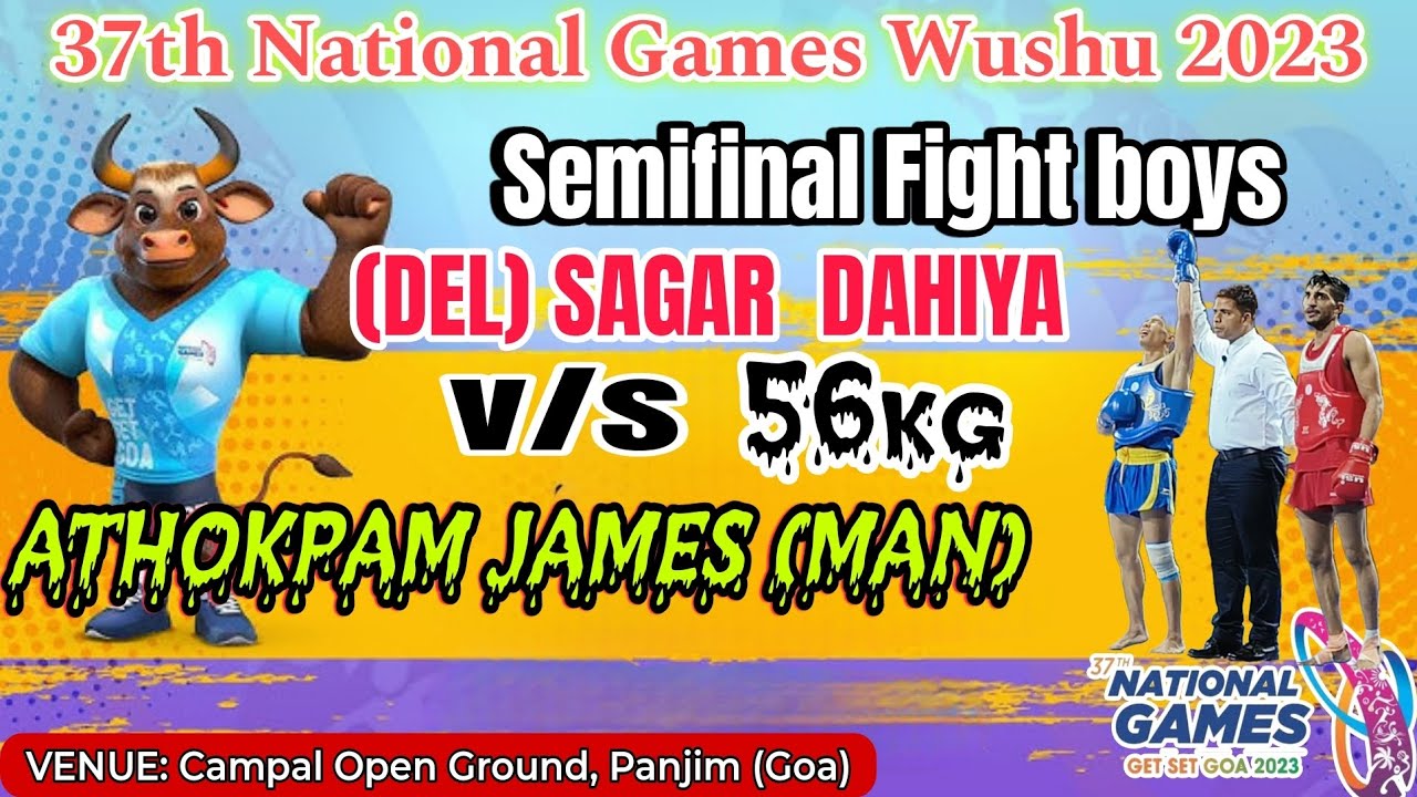 37th national Games wushu Goa semifinal Fight 56kg boys' (DEL)SAGAR  DAHIYA v/s JAMES MEITEI (MAN)