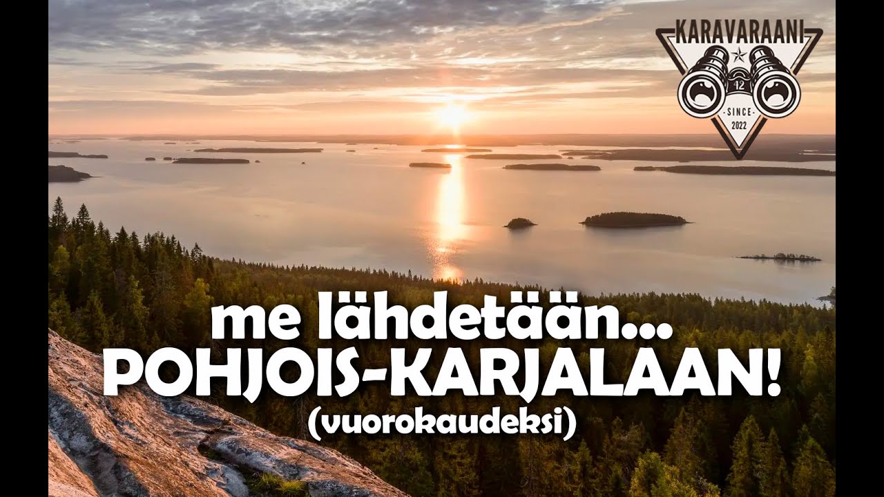 me lähdetään POHJOIS-KARJALAAN (vuorokaudeksi) - Ukko-Koli, Akka-Koli, Paha-Koli, Bomba, Höyryraide.
