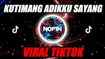 KUTIMANG ADIKKU SAYANG - IPANK | DJ REMIX  NOFIN ASIA FULL BASS