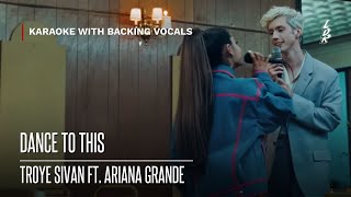 Troye Sivan - Dance To This ft. Ariana Grande (Karaoke with backing vocals) |Lyrics|