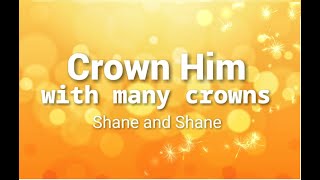 Crown Him with many crowns Lyrics (Shane and Shane)