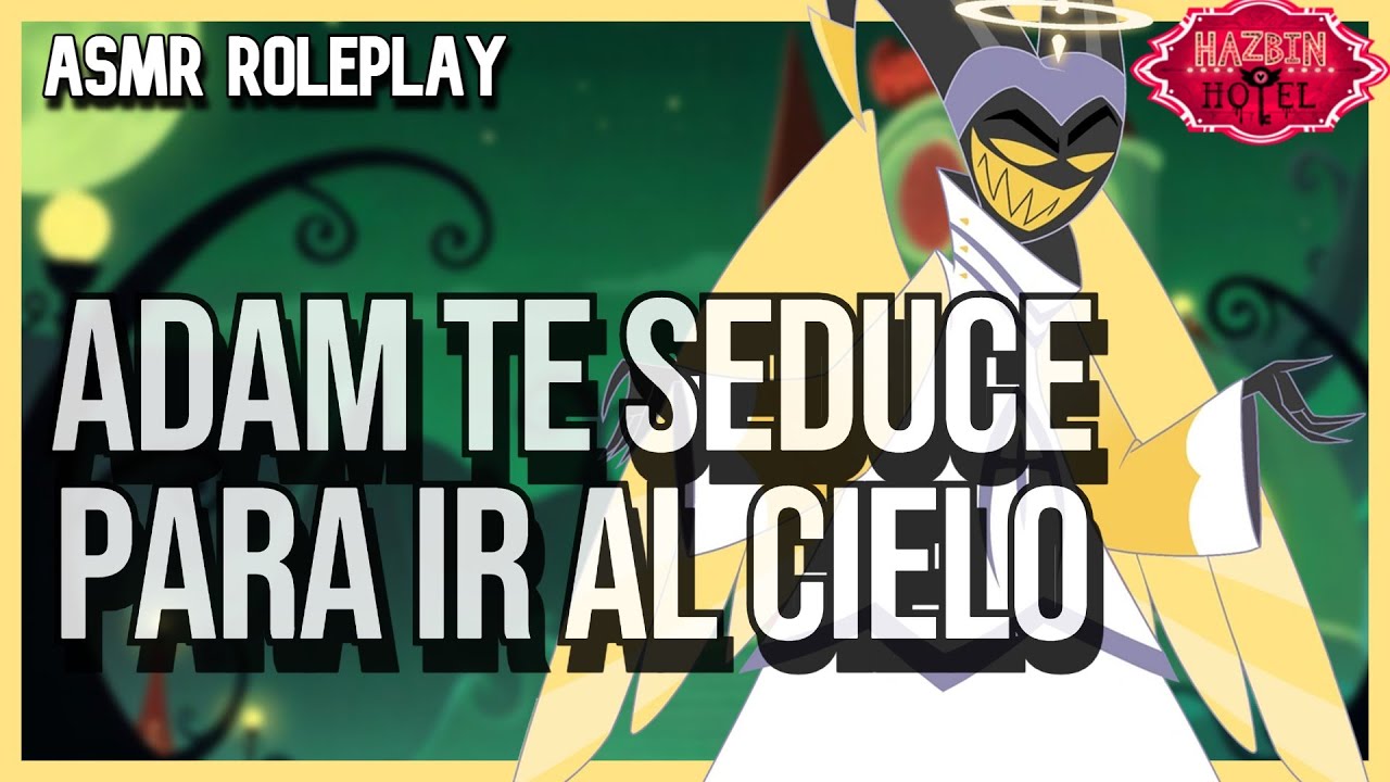 ASMR Roleplay: Adam te seduce para ir al cielo - Hazbin Hotel Roleplay Español