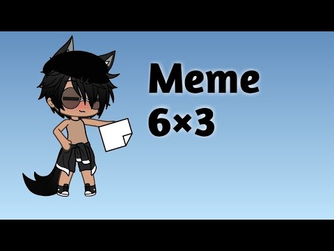 meme-6×3||gacha-life-(português)