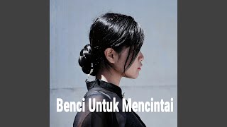 Download Lagu Benci Untuk Mencintai Download Lagu Benci Untuk Mencintai