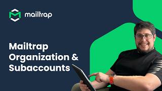 How to use Mailtrap Organization & Subaccounts