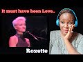 First Time Listening and Reacting To Roxette - It Must Have Been Love (Marie Fredriksson Live)