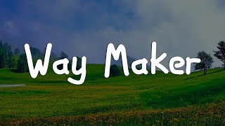 Leeland - Way Maker || Chris Tomlin, Gerald, CeCe Winans || (Lyrics Gospel Songs)