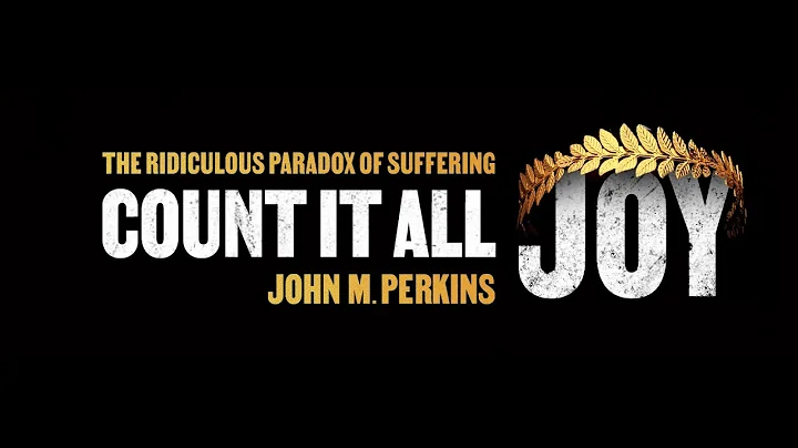 Count It All Joy by Dr. John M. Perkins | Official...