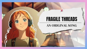 Fragile Threads – Tied to the Edge of Emotion