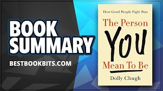 The Person You Mean to Be by Dolly Chugh | Book Summary