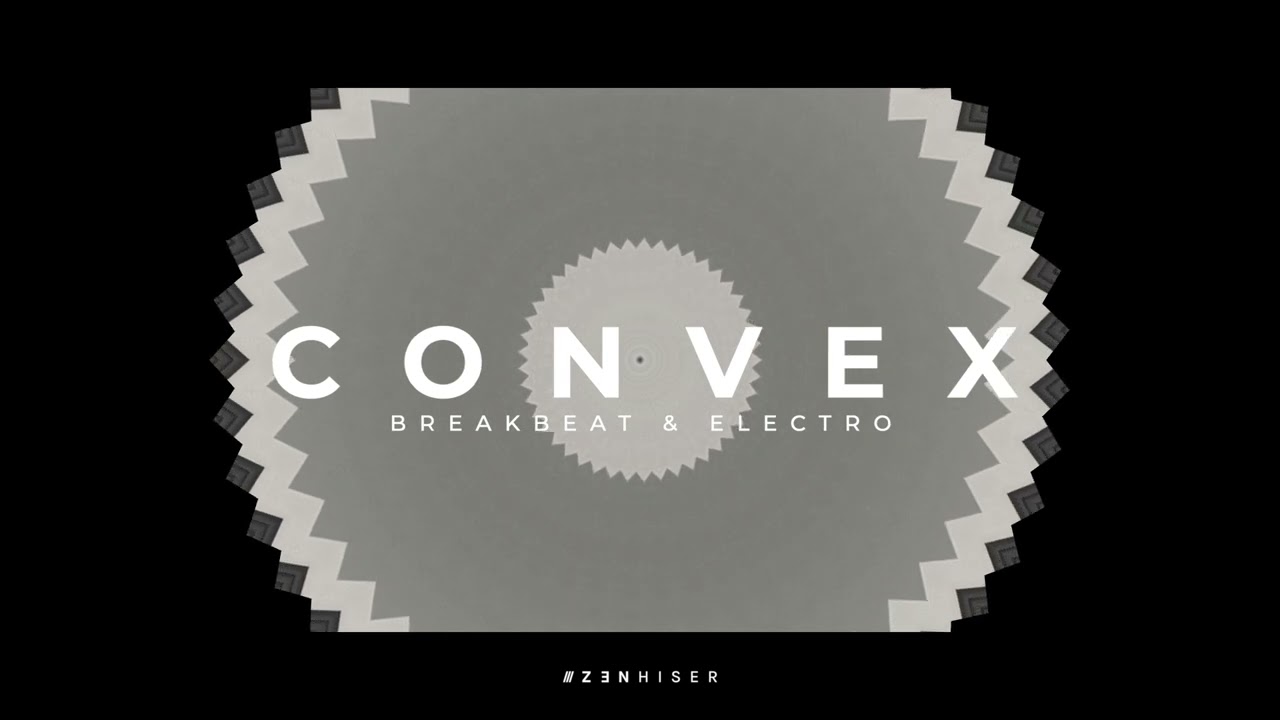 Convex by Zenhiser. Your New Sample Home For Breaks & Electro