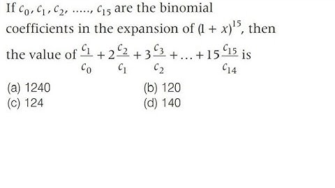 if C0 , C1, C2 ,C3 - - - - C15  are the bionomial coefficient in the expansion of (1+x)¹⁵ then the