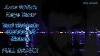 Azer Bülbül Neye Yarar Yeni Sistemle 192000 Hz Sizlerle