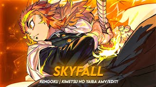 Rengoku-Skyfall [EDIT/AMV]