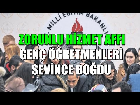 ZORUNLU HİZMET AFFI, GENÇ ÖĞRETMENLERİ SEVİNCE BOĞDU