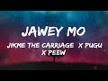JAWEY MO (Lyric Video)  | Jikme The Carriage x Pugu x Peew ​