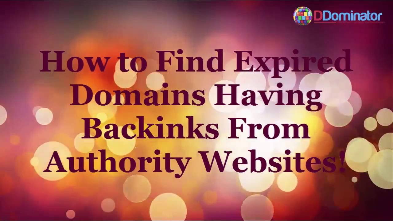 How To Find Expired Domains Having Backlinks From Authority Websites ...
