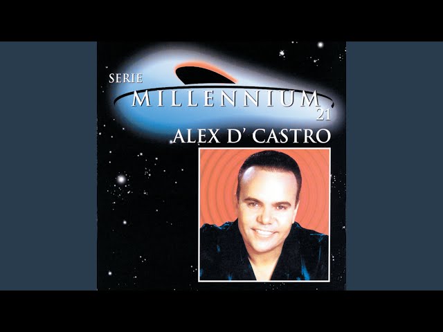 Alex d' Castro - Si Tu Fuera Para Mi