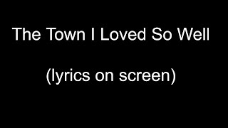 The Town I Loved So Well - Lyrics On Screen
