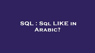 SQL : Sql LIKE in Arabic