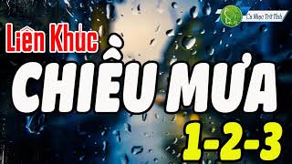 Lk Chiều Mưa 123 Sôi Động - Liên Khúc Chiều Mưa Bolero Hải Ngoại Cực Hay Gây Nghiện Triệu Con Tim