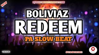 BOLIVIAZ REDEEM (PA SLOW BEAT DJERIC REMIX)