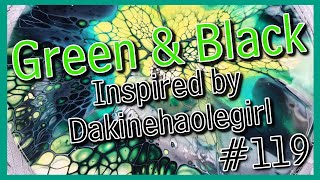 #119 Green & Black Bloom Inspired by Amanda Boutwell Dakinehaolegirl